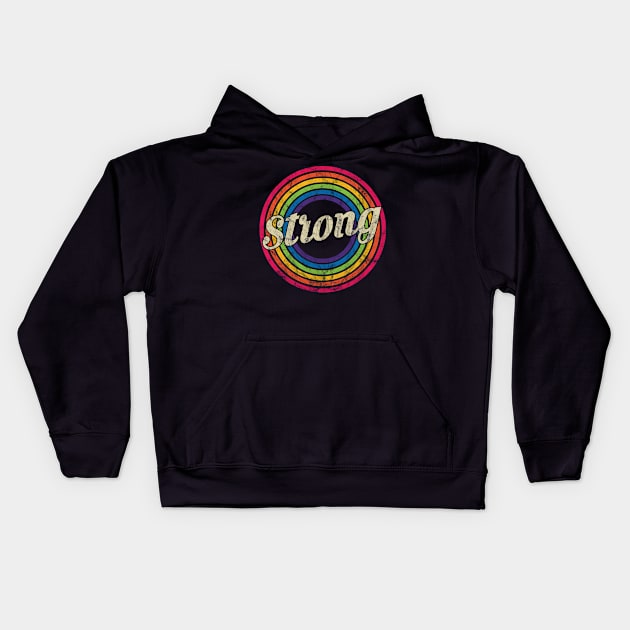 Strong - Retro Rainbow Faded-Style Kids Hoodie by MaydenArt